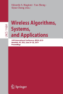 Wireless Algorithms, Systems, and Applications: 14th International Conference, Wasa 2019, Honolulu, Hi, Usa, June 24-26, 2019, Proceedings