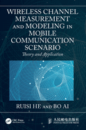 Wireless Channel Measurement and Modeling in Mobile Communication Scenario: Theory and Application