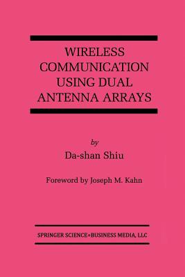 Wireless Communication Using Dual Antenna Arrays - Shiu, Da-Shan