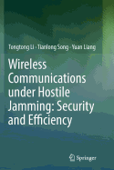 Wireless Communications under Hostile Jamming: Security and Efficiency