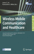 Wireless Mobile Communication and Healthcare: Second International ICST Conference, MobiHealth 2010, Ayia Napa, Cyprus, October 18 - 20, 2010, Revised Selected Papers