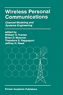 Wireless Personal Communications: Channel Modeling and Systems Engineering