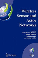 Wireless Sensor and Actor Networks: IFIP WG 6.8  First International Conference on Wireless Sensor and Actor Networks, WSAN'07, Albacete, Spain, September 24-26, 2007