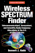 Wireless Spectrum Finder: Telecommunications, Government and Scientific Radio Frequency Allocations in the Us 30 MHz - 300 Ghz