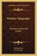 Wireless Telegraphy: Popularly Explained (1898)