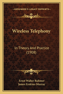 Wireless Telephony: In Theory and Practice (1908)