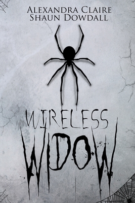 Wireless Widow - Shepp, Cynthia (Editor), and Dowdall, Shaun, and Claire, Alexandra