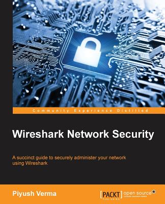 Wireshark Network Security - Verma, Piyush