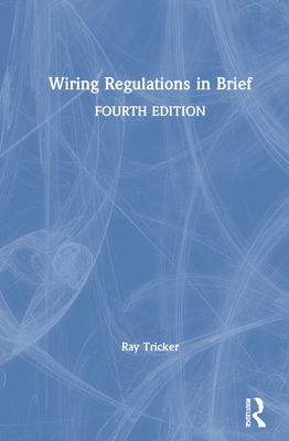 Wiring Regulations in Brief - Tricker, Ray