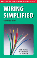 Wiring Simplified: Based on the 2008 National Electrical Code - Richter, H P, and Schwan, W Creighton, and Hartwell, Frederic P (Revised by)