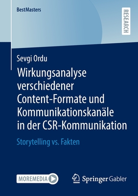 Wirkungsanalyse verschiedener Content-Formate und Kommunikationskan?le in der CSR-Kommunikation: Storytelling vs. Fakten - Ordu, Sevgi