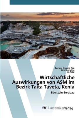 Wirtschaftliche Auswirkungen von ASM im Bezirk Taita Taveta, Kenia - Rop, Bernard Kipsang, and Anyona, Seroni, and Krop, Ian