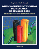 Wirtschaftliche Entwicklung Deutschlands Bis Zum Jahr 2000: Szenarien Und Input-Output-Analysen Des Diw-Arbeitskreises Langfristprognose