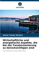 Wirtschaftliche und energetische Aspekte, die bei der Fenstersanierung zu ber?cksichtigen sind