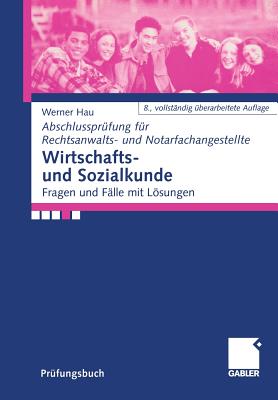 Wirtschafts- Und Sozialkunde: Fragen Und Falle Mit Losungen - Hau, Werner