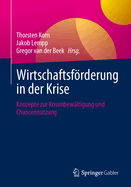 Wirtschaftsfrderung in der Krise: Konzepte zur Krisenbewltigung und Chancennutzung