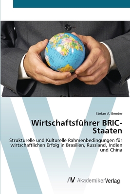 Wirtschaftsfhrer BRIC-Staaten - Bender, Stefan A