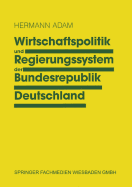 Wirtschaftspolitik Und Regierungssystem Der Bundesrepublik Deutschland: Eine Einfhrung