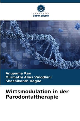 Wirtsmodulation in der Parodontaltherapie - Rao, Anupama, and Alias Vinodhini, Olirmathi, and Hegde, Shashikanth