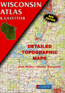 Wisconsin Atlas and Gazetteer: Great Lakes Region - Delorme Publishing Company