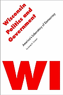 Wisconsin Politics and Government: America's Laboratory of Democracy