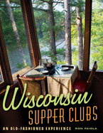 Wisconsin Supper Clubs: An Old-Fashioned Experience