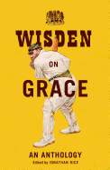 Wisden on Grace: An Anthology