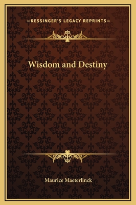 Wisdom and Destiny - Maeterlinck, Maurice