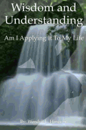 Wisdom and Understanding: Am I Applying It to My Life
