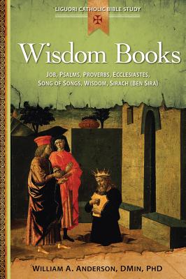 Wisdom Books: Job, Psalms, Proverbs, Ecclesiastes, Song of Songs, Wisdom, Sirach - Anderson, William