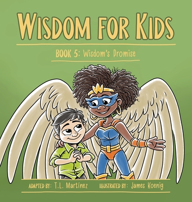 Wisdom for Kids: Book 5: Wisdom's Promise - Martnez, T L