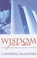 Wisdom from Above: God's Wisdom from the Book of Proverbs
