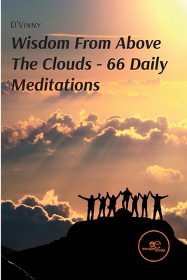 WISDOM FROM ABOVE THE CLOUDS - 66 DAILY MEDITATIONS - Amos, Vincent A., and Europe Books (Editor)