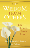 Wisdom From Others: Life Lessons From Loss