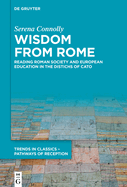 Wisdom from Rome: Reading Roman Society and European Education in the Distichs of Cato