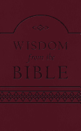Wisdom from the Bible: 365 Daily Devotions from the Proverbs