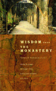 Wisdom from the Monastery: The Rule of St Benedict for Everyday Life