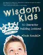 Wisdom Kids: 40 Character Building Lessons