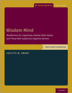 Wisdom Mind: Mindfulness for Cognitively Healthy Older Adults and Those with Subjective Cognitive Decline, Facilitator Guide