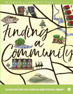 Wisdom of Communities 2: Finding a Community: Resources and Stories about Seeking and Joining Intentional Community