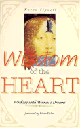 Wisdom of the Heart: Working with Women's Dreams - Signell, Karen