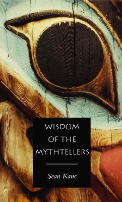 Wisdom of the Mythtellers - Second Edition - Kane, Sean