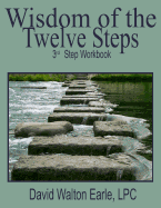 Wisdom of the Twelve Steps-III: 3rd Step -Workbook