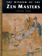 Wisdom of the Zen Masters - Freke, Timothy (Editor)