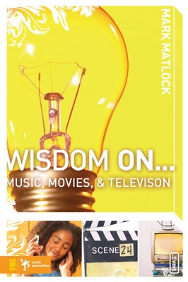 Wisdom on ... Music, Movies and Television - Matlock, Mark