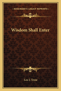 Wisdom Shall Enter