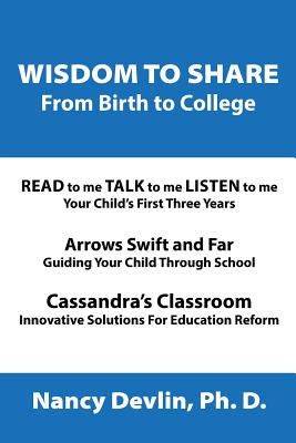 Wisdom to Share from Birth to College - Devlin, Nancy