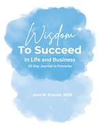 Wisdom To Succeed In Life and Business