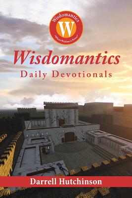 Wisdomantics: Daily Devotionals - Hutchinson, Darrell