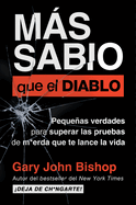 Wise as F*Ck \ Mas Sabio Que El Diablo (Spanish Edition): Pequenas verdades para superar las pruebas de m*erda que te lanza la vida
